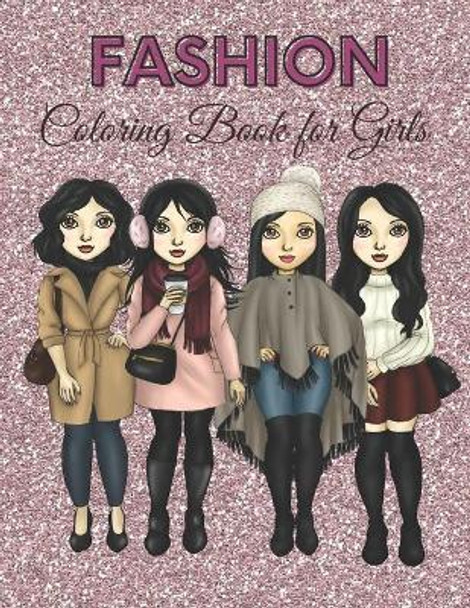 Fashion Coloring Book for Girls: Inspirational Fashion Design Coloring Book for Girls, Fashion Coloring Book for Women. by Fashion Designer 9798709830400