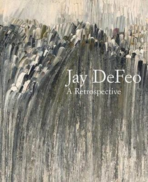 Jay DeFeo: A Retrospective by Dana Miller