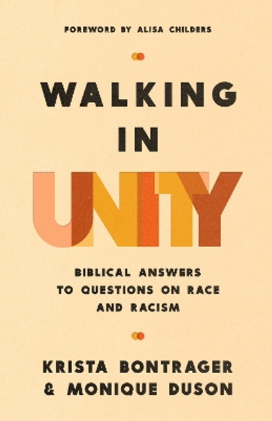 Walking in Unity: Biblical Answers to Questions on Race and Racism Krista Bontrager 9780736990899