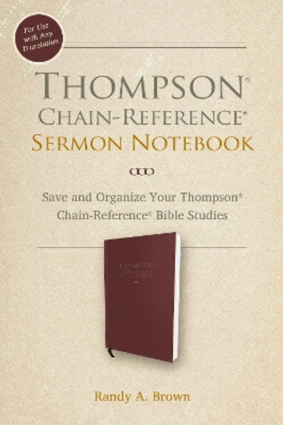 Thompson Chain-Reference Sermon Notebook: Save and Organize Your Thompson Chain-Reference Bible Studies Randy Brown 9780310159582