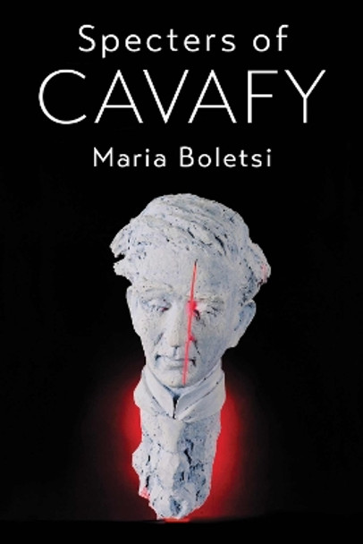 Specters of Cavafy Maria Boletsi 9780472076840