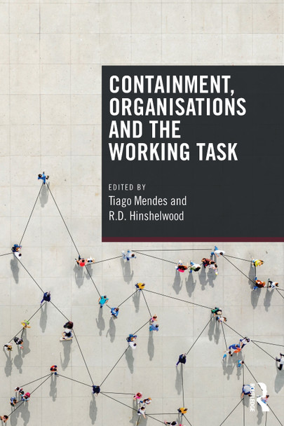 Containment, Organisations and the Working Task Tiago Mendes 9781138505131