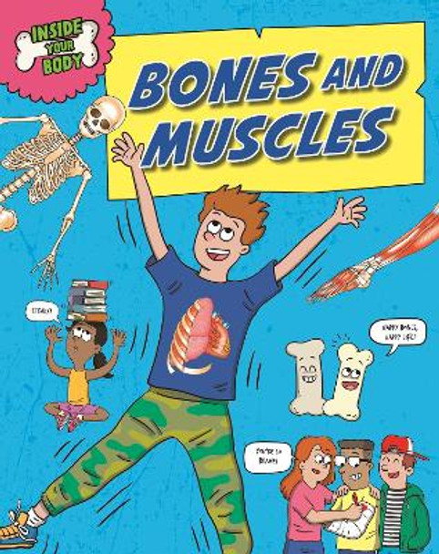 Inside Your Body: Bones and Muscles Angela Royston 9781526324665