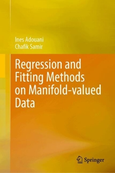 Regression and Fitting Methods on Manifold-valued Data Ines Adouani 9783031617119