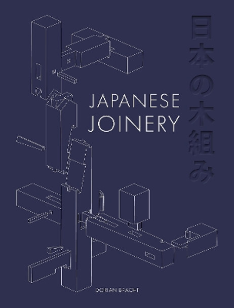 Japanese Joinery Dorian Bracht 9781784945565