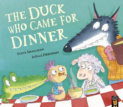 The Duck Who Came for Dinner Steve Smallman 9781801044745
