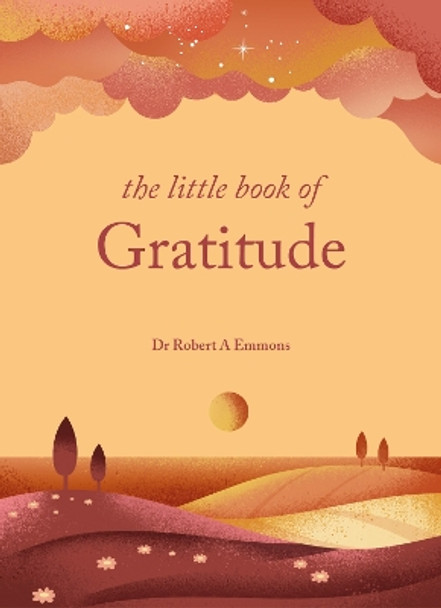 The Little Book of Gratitude Dr Dr Robert A Emmons A PhD 9781841815763