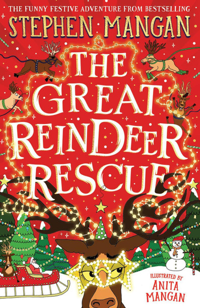 The Great Reindeer Rescue Stephen Mangan 9780702330858