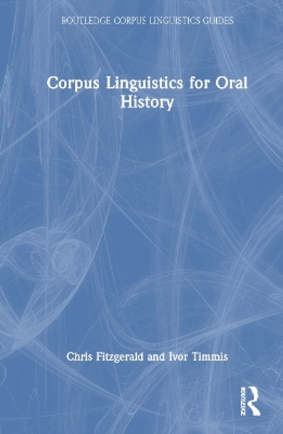 Corpus Linguistics for Oral History Chris Fitzgerald 9781032378732