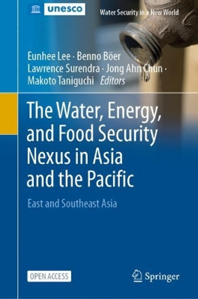 The Water, Energy, and Food Security Nexus in Asia and the Pacific: East and Southeast Asia Eunhee Lee 9783031124976