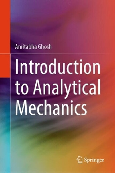 Introduction to Analytical Mechanics Amitabha Ghosh 9789819724833