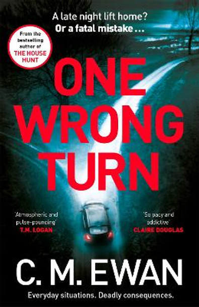 One Wrong Turn: A page-turning, heart-in-your-mouth thriller from the acclaimed author of The House Hunt C. M. Ewan 9781035042944