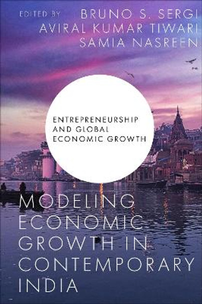 Modeling Economic Growth in Contemporary India Bruno S. Sergi 9781803827520