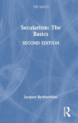 Secularism: The Basics Jacques Berlinerblau 9781032596808