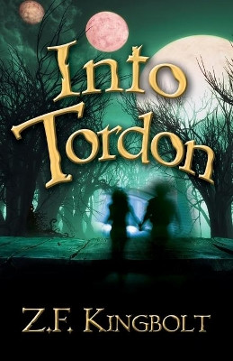 Into Tordon by Z. F.  Kingbolt 9781925227147