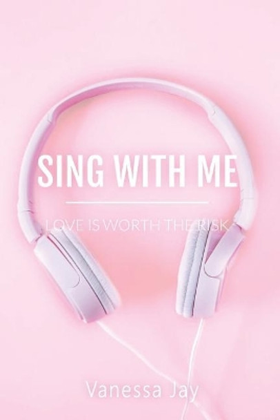 Sing With Me by Vanessa Jay 9781983737503