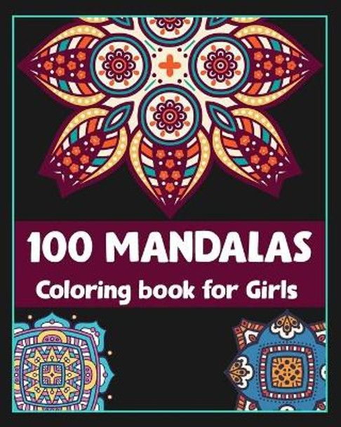 100 Mandalas coloring book for girls: Mandala coloring book gift/100 pages/8/10, Soft Cover, Matte Finish/Mandalas by Khs Arts 9798603949086