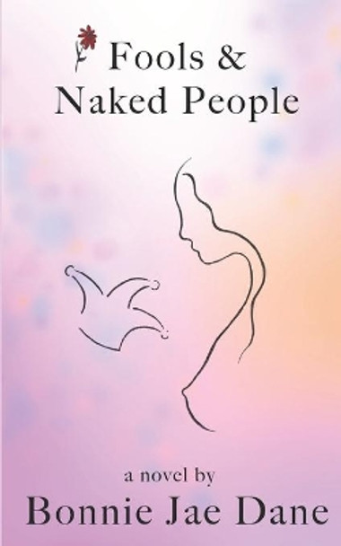 Fools & Naked People by Bonnie Jae Dane 9798644806607