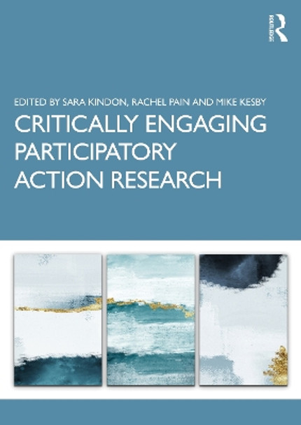 Critically Engaging Participatory Action Research Sara Kindon 9780367023058
