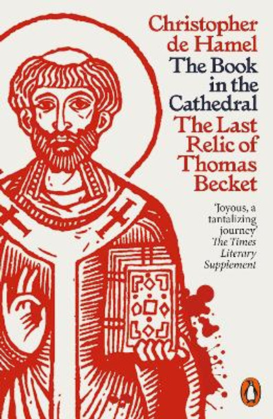 The Book in the Cathedral: The Last Relic of Thomas Becket Christopher de Hamel 9780141994246