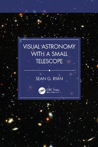 Visual Astronomy with a Small Telescope Sean G. Ryan 9781032812892