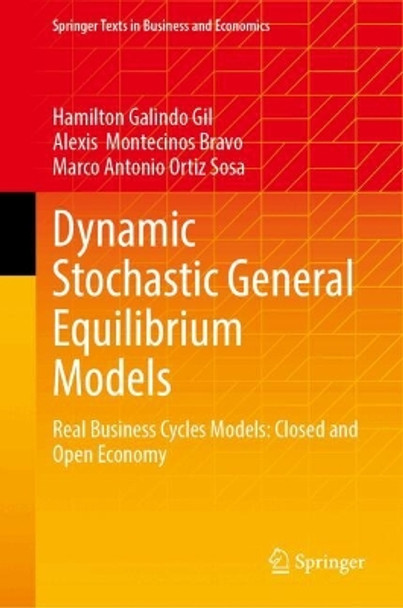 Dynamic Stochastic General Equilibrium Models: Real Business Cycles Models: Closed and Open Economy Hamilton Galindo Gil 9783031581045