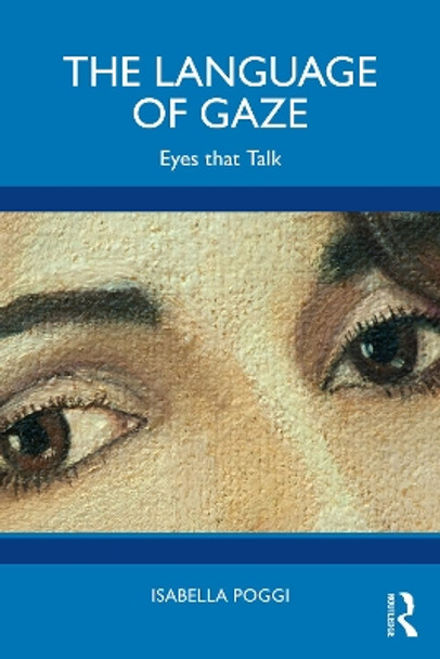 The Language of Gaze: Eyes that Talk Isabella Poggi 9781032678320