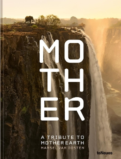 Mother: A Tribute to Mother Earth Marsel van Oosten 9783961716456