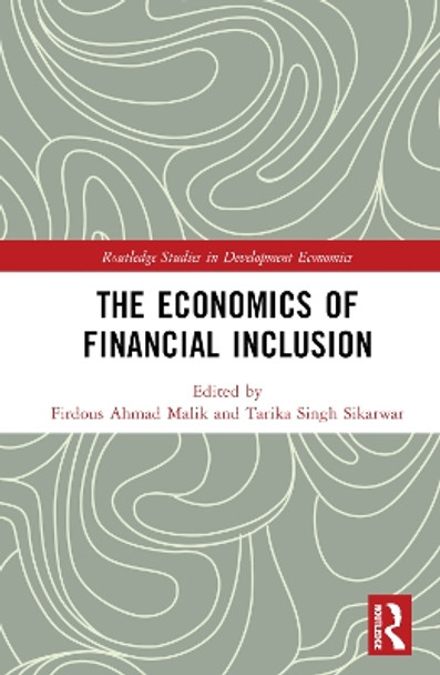 The Economics of Financial Inclusion Firdous Ahmad Malik 9781032655130