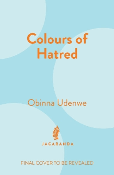 Colours of Hatred Obinna Udenwe 9781914344329