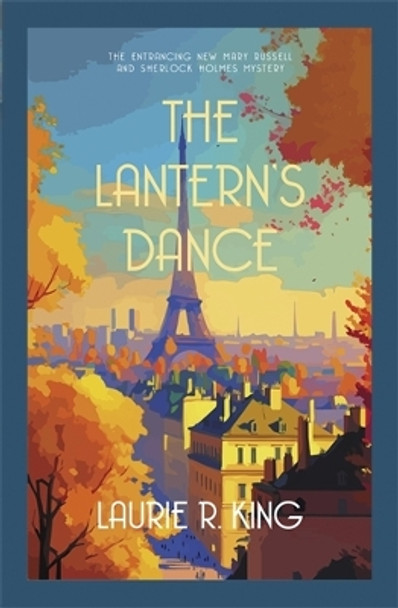 The Lantern's Dance: The intriguing mystery for Sherlock Holmes fans Laurie R. King 9780749030346