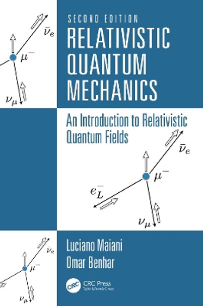 Relativistic Quantum Mechanics: An Introduction to Relativistic Quantum Fields Luciano Maiani 9781032565941