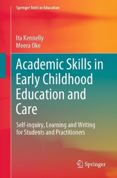 Academic Skills in Early Childhood Education and Care: Self-Inquiry, Learning and Writing for Students and Practitioners Ita Kennelly 9783031595707