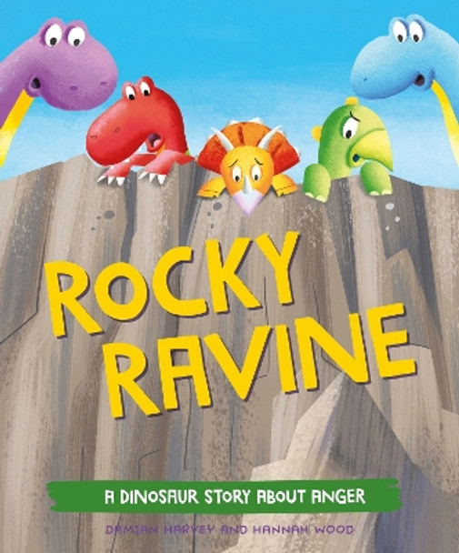 A Dinosaur Story: Rocky Ravine: A dinosaur story about anger Damian Harvey 9781445189673