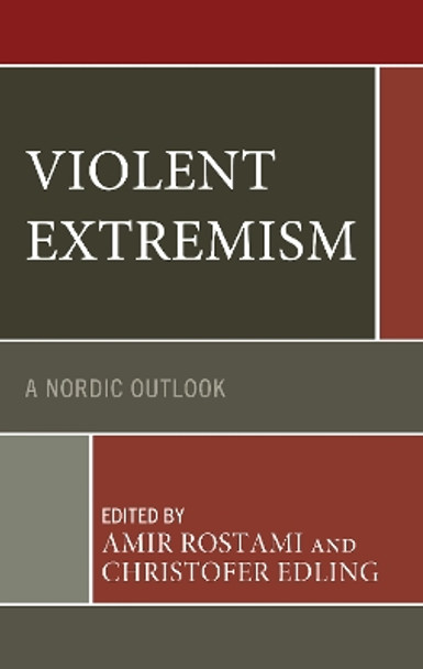 Violent Extremism: A Nordic Outlook Amir Rostami 9781793632852