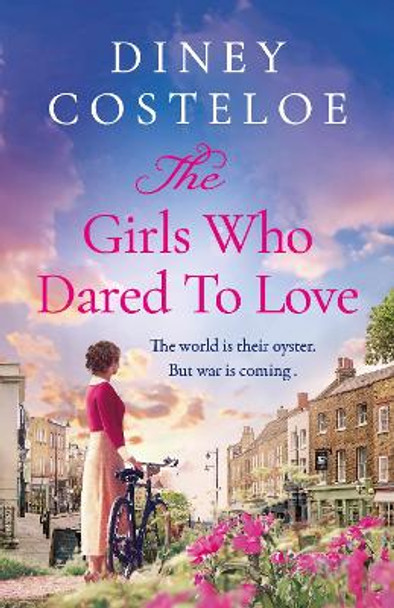 The Girls Who Dared to Love: Coming soon for 2024, a brand-new captivating historical fiction story of pre-war London by bestselling author Diney Costeloe Diney Costeloe 9781801109864