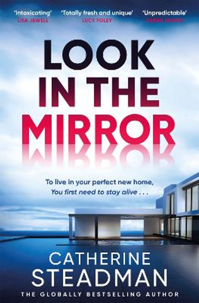 Look in the Mirror: the addictive new thriller from the author of Something in the Water Catherine Steadman 9781529438840