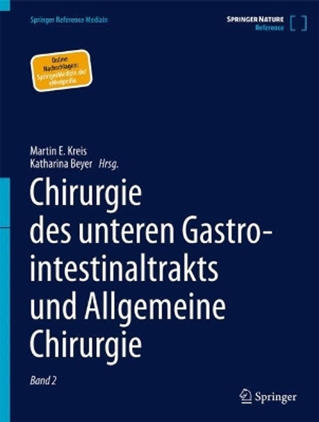 Chirurgie des unteren Gastrointestinaltrakts und Allgemeine Chirurgie Martin E. Kreis 9783662633557