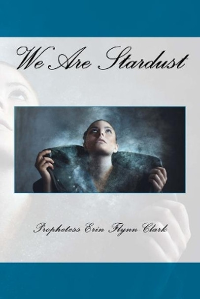 We Are Stardust... by Erin Flynn-Clark 9781724237873