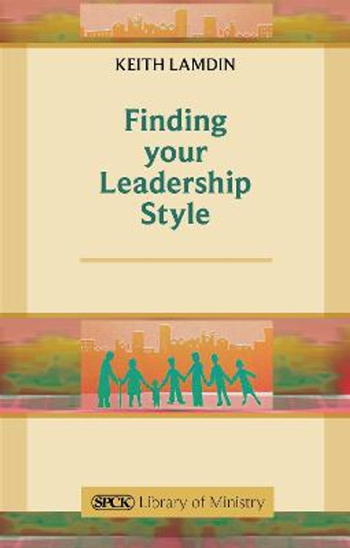 Finding Your Leadership Style by Keith Lamdin
