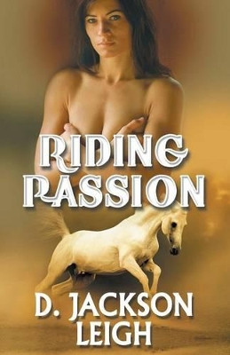 Riding Passion by D. Jackson Leigh 9781626393493
