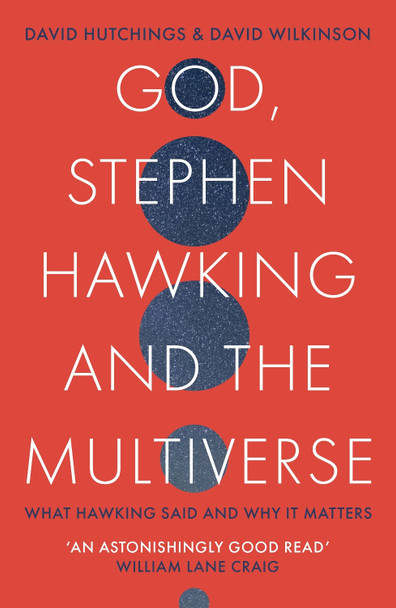 God, Stephen Hawking and the Multiverse by David Wilkinson