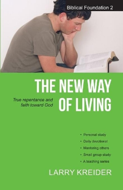 The New Way of Living: True Repentance and Faith Toward God by Larry Kreider 9781886973015