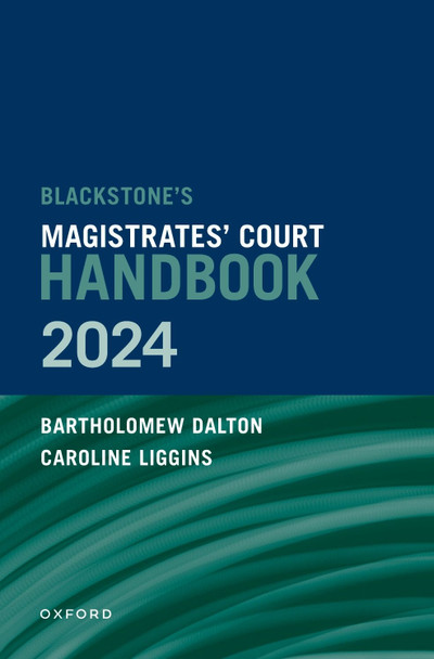 Blackstone's Magistrates' Court Handbook 2024 Bartholomew Dalton 9780198906605