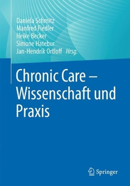 Chronic Care - Wissenschaft und Praxis Daniela Schmitz 9783662684146