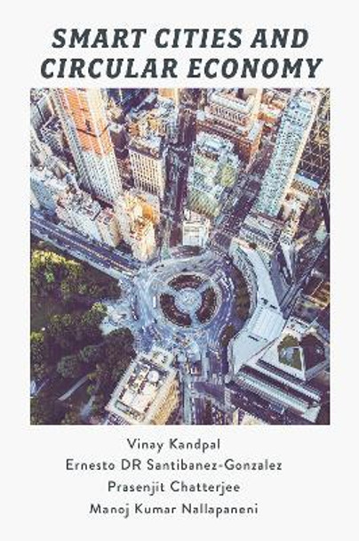 Smart Cities and Circular Economy: The Future of Sustainable Urban Development Vinay Kandpal 9781837979585