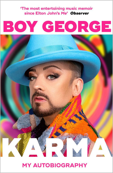 Karma: My Autobiography: 'The most entertaining music memoir since Elton John' Observer Boy George 9781785121289