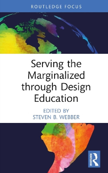 Serving the Marginalized through Design Education Steven B. Webber 9781032702445