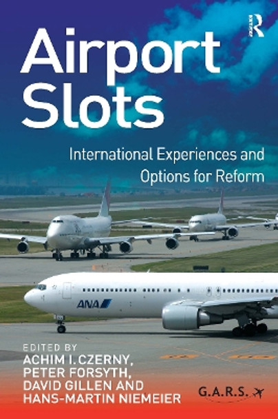 Airport Slots: International Experiences and Options for Reform Achim I. Czerny 9781032838700
