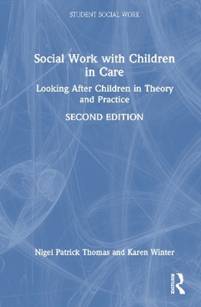 Social Work with Young People in Care: Looking After Children in Theory and Practice Nigel Patrick Thomas 9781032821498